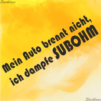 Mein Auto Brennt nicht, ich dampfe SUBOHM